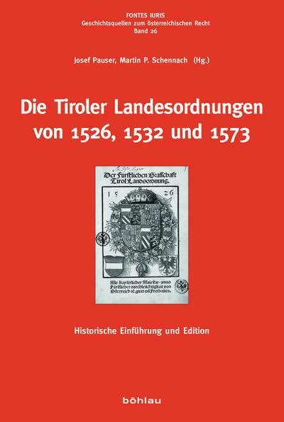 Die Tiroler Landesordnungen von 1526,1532 und 1573