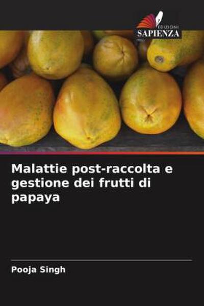 Malattie post-raccolta e gestione dei frutti di papaya