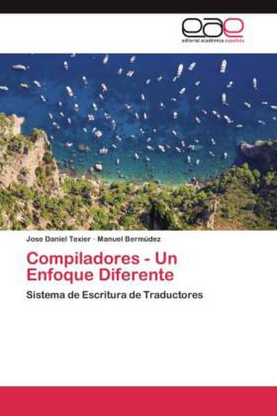 Compiladores - Un Enfoque Diferente