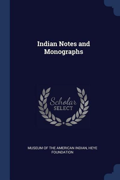 Indian Notes and Monographs