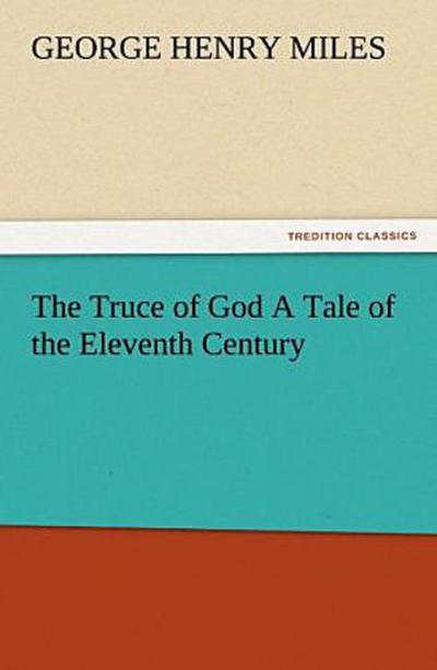The Truce of God A Tale of the Eleventh Century
