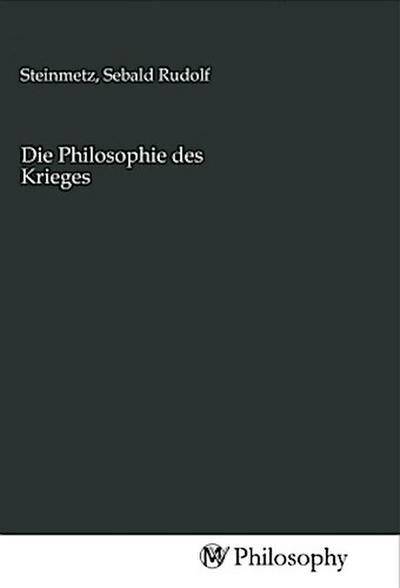 Die Philosophie des Krieges