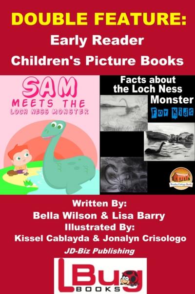 Double Feature: Sam Meets the Loch Ness Monster & Facts about the Loch Ness Monster for Kids - Early Reader - Children’s Picture Books
