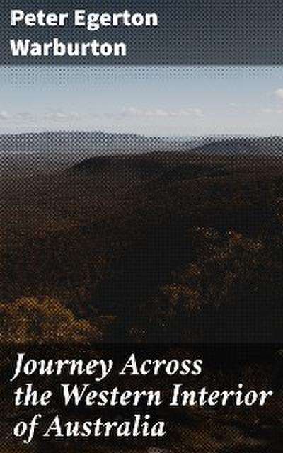 Journey Across the Western Interior of Australia