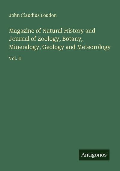 Magazine of Natural History and Journal of Zoology, Botany, Mineralogy, Geology and Meteorology