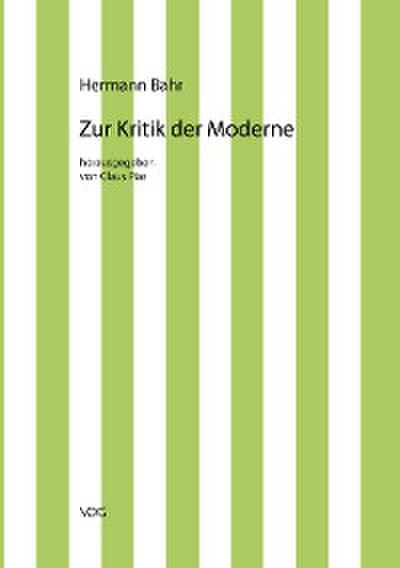 Hermann Bahr / Zur Kritik der Moderne