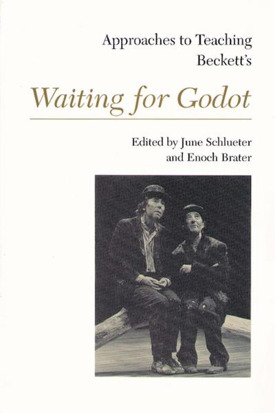 Approaches to Teaching Beckett’s Waiting for Godot