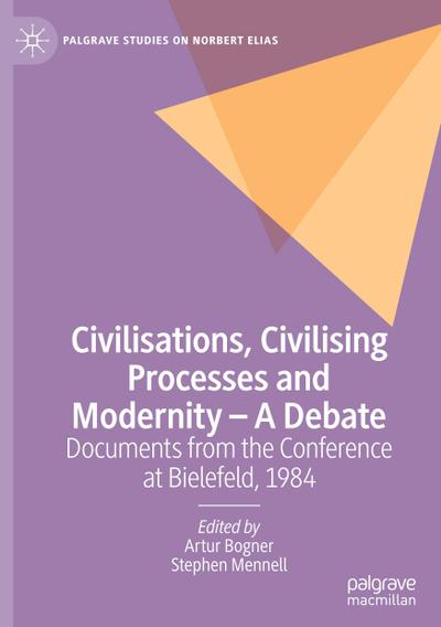 Civilisations, Civilising Processes and Modernity ¿ A Debate