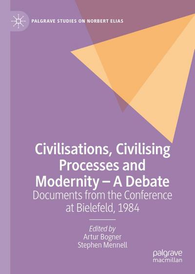 Civilisations, Civilising Processes and Modernity ¿ A Debate