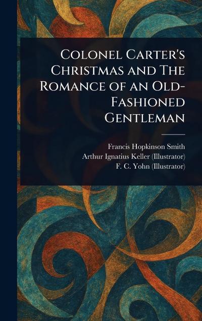 Colonel Carter’s Christmas and The Romance of an Old-Fashioned Gentleman