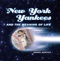 New York Yankees and the Meaning of Life