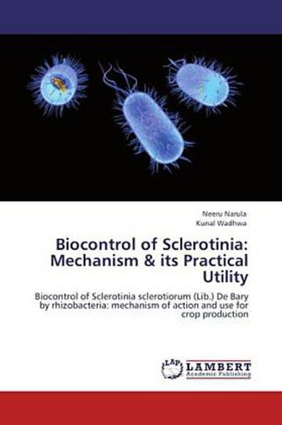 Biocontrol of Sclerotinia: Mechanism & its Practical Utility