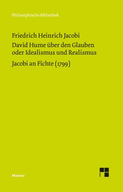 David Hume über den Glauben oder Idealismus und Realismus. Ein Gespräch (1787). Jacobi an Fichte (1799)