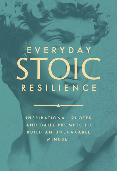 Everyday Stoic Resilience