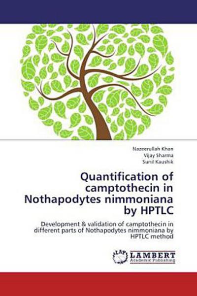 Quantification of camptothecin in Nothapodytes nimmoniana by HPTLC