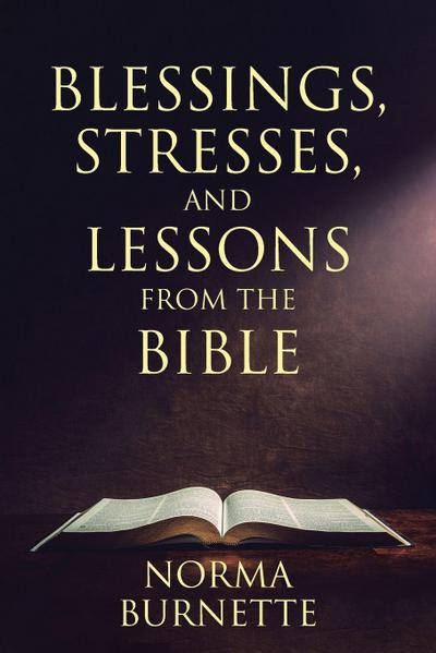 Blessings, Stresses, and Lessons From The Bible
