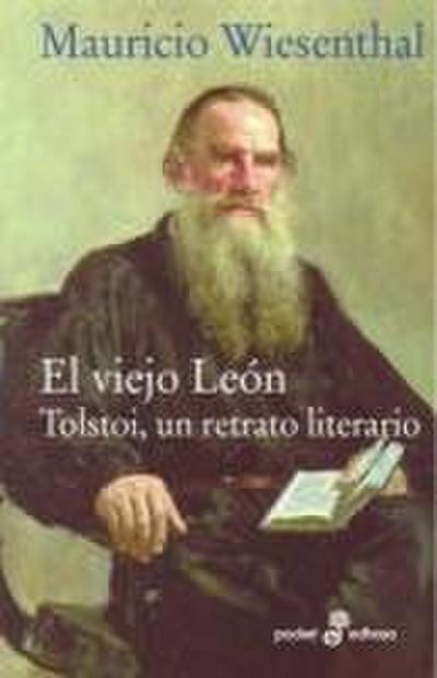 El viejo león : Tolstoi, un retrato literario