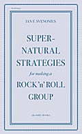 Supernatural Strategies for Making a Rock ’n’ Roll Group