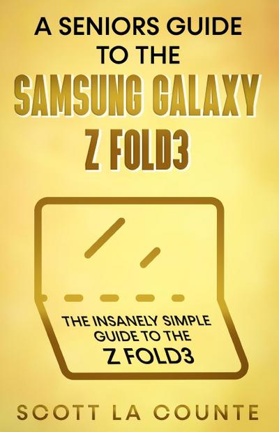 A Senior’s Guide to the Samsung Galaxy Z Fold3