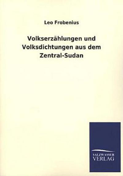 Volkserzählungen und Volksdichtungen aus dem Zentral-Sudan