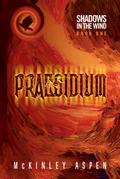 Praesidium (Shadows in the Wind, #1)