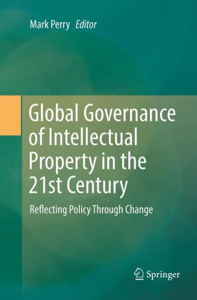 Global Governance of Intellectual Property in the 21st Century