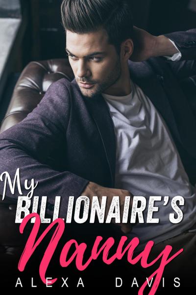 My Billionaire’s Nanny (My Billionaire Romance Series, #14)