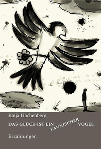 Das Glück ist ein launischer Vogel
