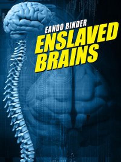 Enslaved Brains