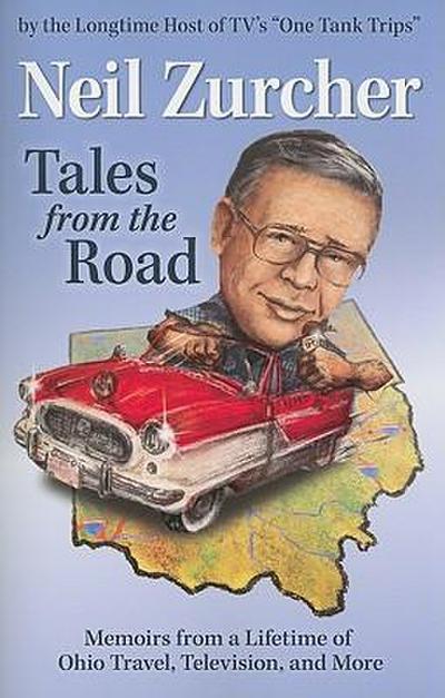 Tales from the Road: Memoirs from a Lifetime of Ohio Travel, Television, and More