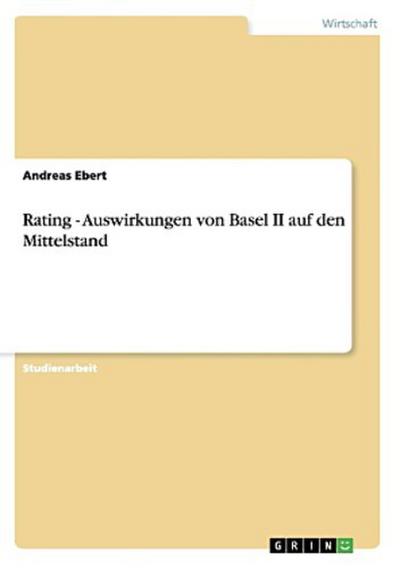 Rating - Auswirkungen von Basel II auf den Mittelstand