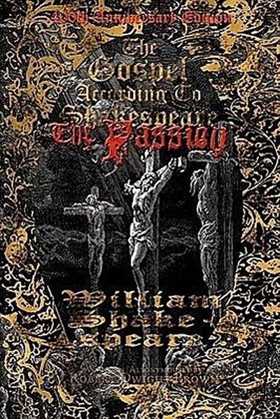 The Gospel According to Shakespeare: The Passion