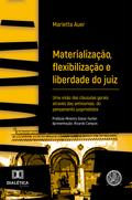 Materialização, Flexibilização e Liberdade do Juiz