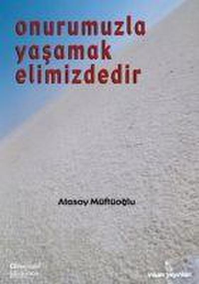 Onurumuzla Yasamak Elimizdedir