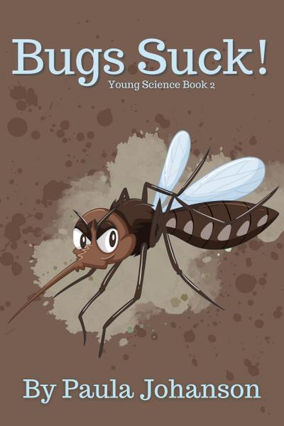 Bug Juice (Young Science, #2)