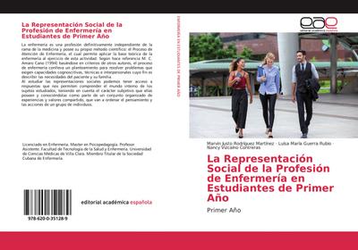 La Representación Social de la Profesión de Enfermería en Estudiantes de Primer Año