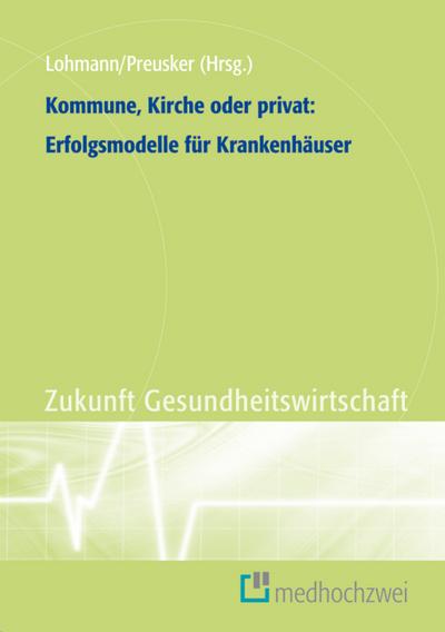 Kommune, Kirche oder privat: Erfolgsmodelle für Krankenhäuser
