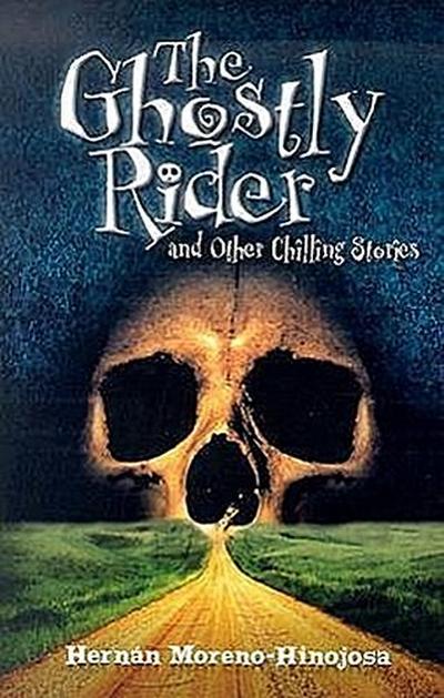The Ghostly Rider: And Other Chilling Stories
