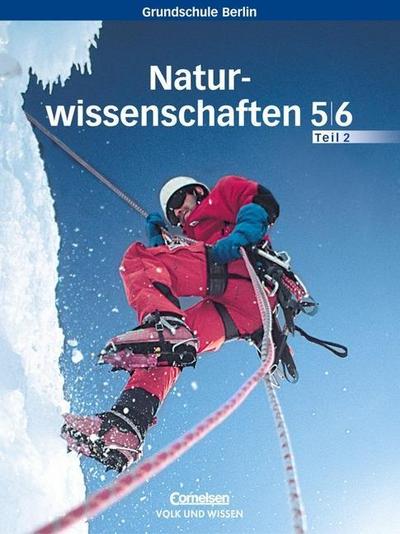 Natur und Technik - Naturwissenschaften - Grundschule Berlin: 5./6. Schuljahr - Schülerbuch - Teil 2