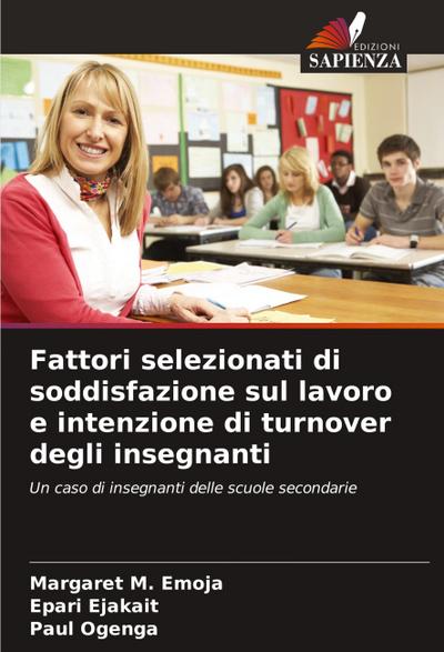 Fattori selezionati di soddisfazione sul lavoro e intenzione di turnover degli insegnanti