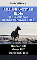 English German Bible - The Gospels XXIX - Matthew, Mark, Luke & John