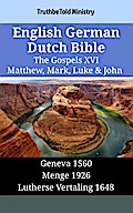 English German Dutch Bible - The Gospels XVI - Matthew, Mark, Luke & John