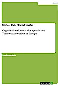 Organisationsformen des sportlichen Teamwettbewerbes in Europa