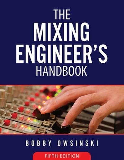 The Mixing Engineer’s Handbook 5th Edition