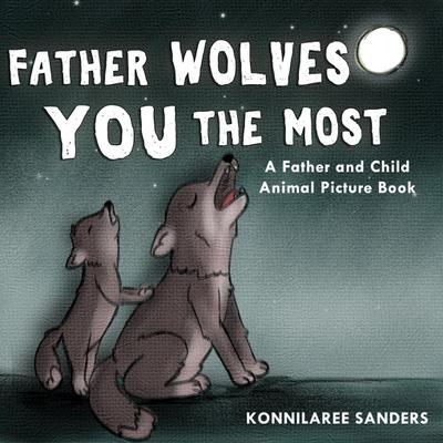 Father Wolves You Most
