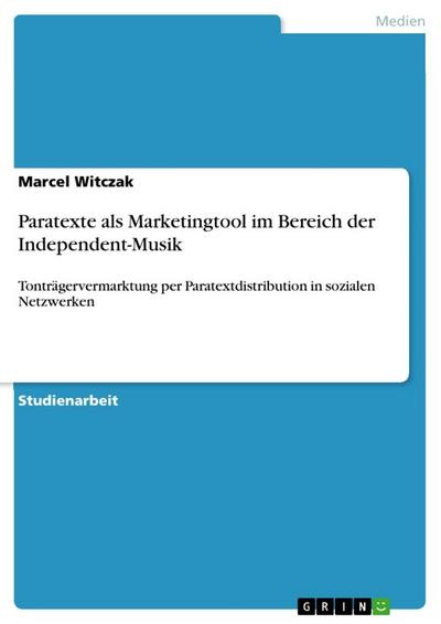 Paratexte als Marketingtool im Bereich der Independent-Musik - Marcel Witczak