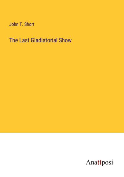 The Last Gladiatorial Show
