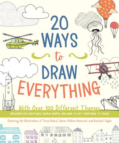 Editors of Chartwell Books: 20 Ways to Draw Everything