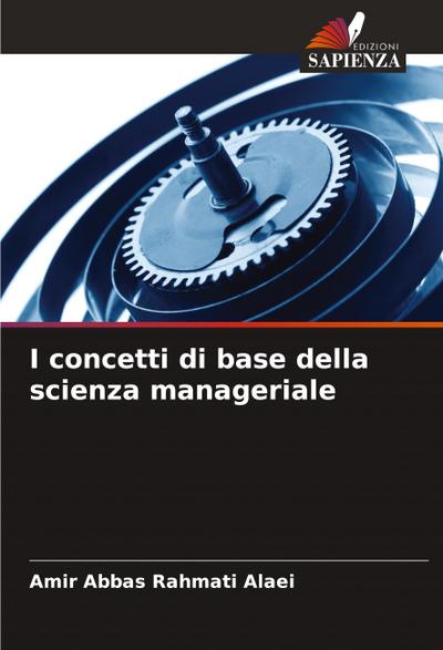 I concetti di base della scienza manageriale