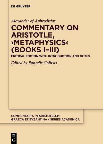 Commentary on Aristotle, >Metaphysics< (Books I-III)